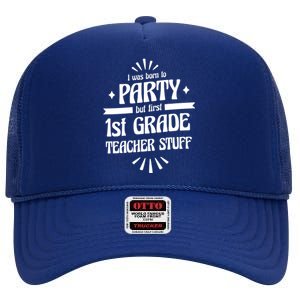 Born To Party First Grade Teacher Stuff High Crown Mesh Back Trucker Hat