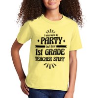 Born To Party First Grade Teacher Stuff Kids T-Shirt