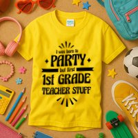Born To Party First Grade Teacher Stuff Kids T-Shirt