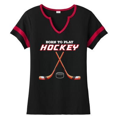 Born To Play Hockey Ladies Halftime Notch Neck Tee