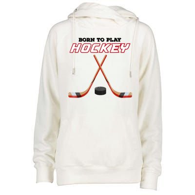 Born To Play Hockey Womens Funnel Neck Pullover Hood