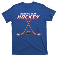 Born To Play Hockey T-Shirt