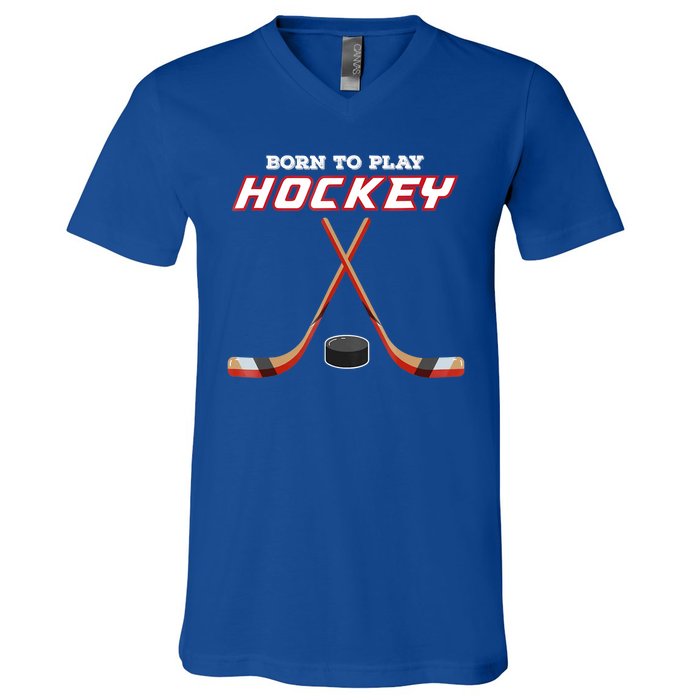 Born To Play Hockey V-Neck T-Shirt