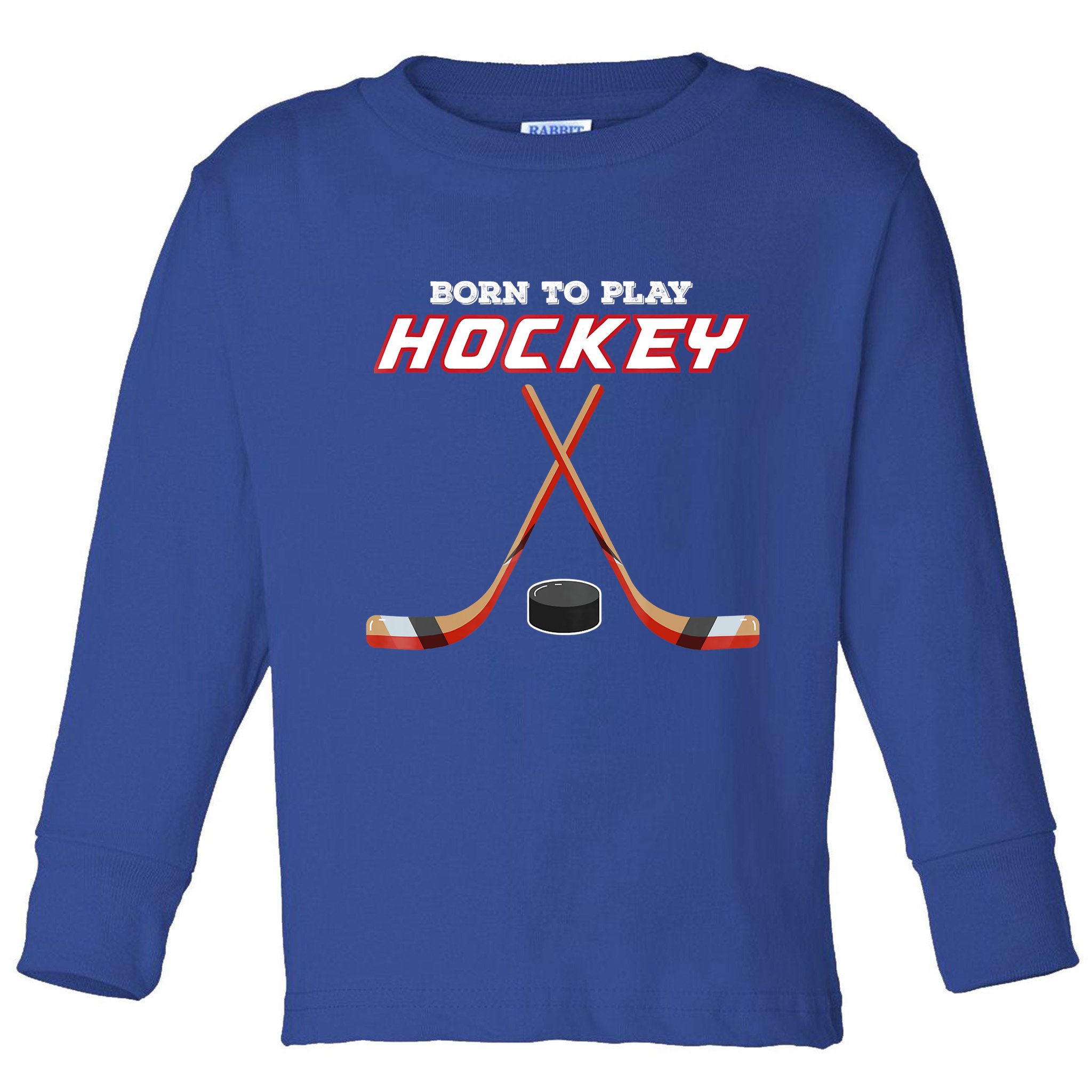 Born To Play Hockey Toddler Long Sleeve Shirt