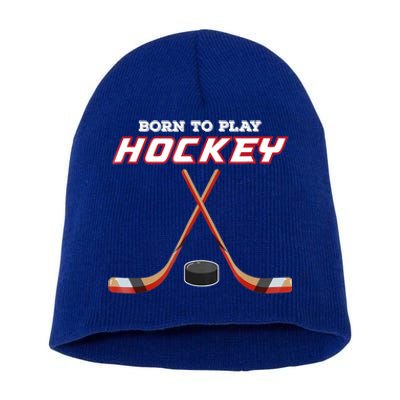 Born To Play Hockey Short Acrylic Beanie