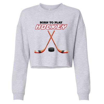 Born To Play Hockey Cropped Pullover Crew