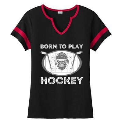 Born To Play Hockey - Funny Ice Hockey Player Gift Ladies Halftime Notch Neck Tee