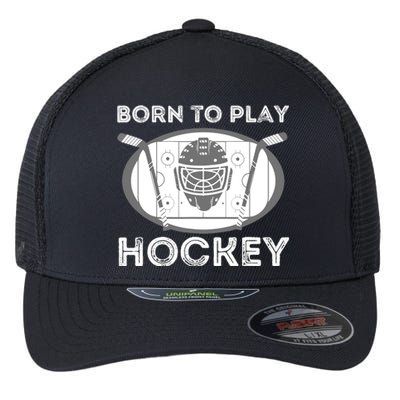 Born To Play Hockey - Funny Ice Hockey Player Gift Flexfit Unipanel Trucker Cap