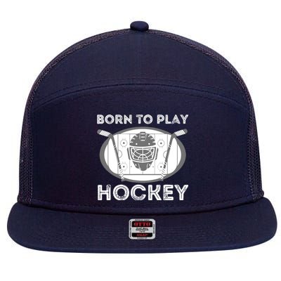 Born To Play Hockey - Funny Ice Hockey Player Gift 7 Panel Mesh Trucker Snapback Hat