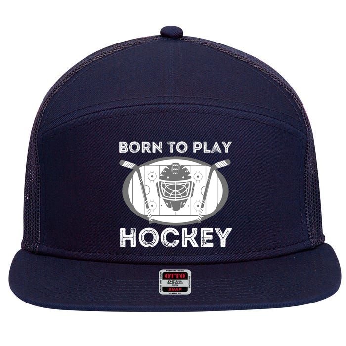 Born To Play Hockey - Funny Ice Hockey Player Gift 7 Panel Mesh Trucker Snapback Hat