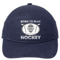 Born To Play Hockey - Funny Ice Hockey Player Gift 7-Panel Snapback Hat