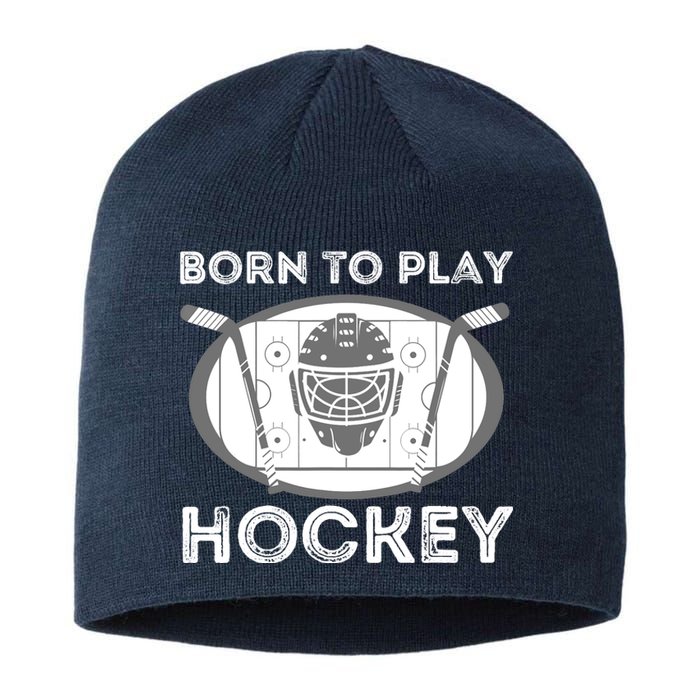 Born To Play Hockey - Funny Ice Hockey Player Gift Sustainable Beanie