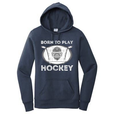 Born To Play Hockey - Funny Ice Hockey Player Gift Women's Pullover Hoodie