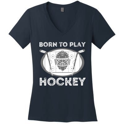 Born To Play Hockey - Funny Ice Hockey Player Gift Women's V-Neck T-Shirt