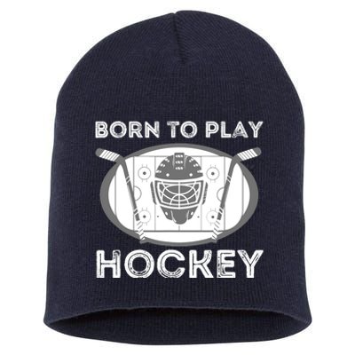 Born To Play Hockey - Funny Ice Hockey Player Gift Short Acrylic Beanie