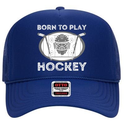 Born To Play Hockey - Funny Ice Hockey Player Gift High Crown Mesh Back Trucker Hat