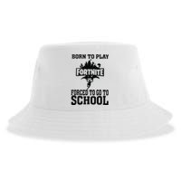 Born To Play Fort Nite Forced To Go To School Sustainable Bucket Hat