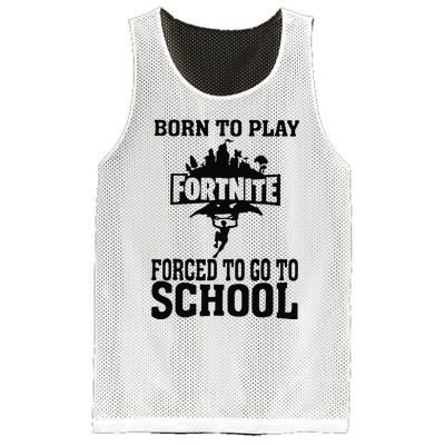 Born To Play Fort Nite Forced To Go To School Mesh Reversible Basketball Jersey Tank