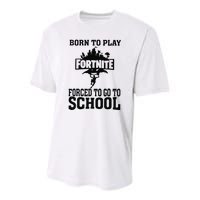 Born To Play Fort Nite Forced To Go To School Youth Performance Sprint T-Shirt