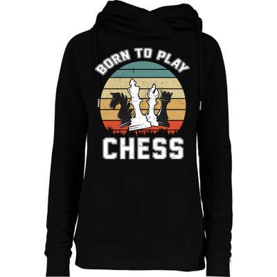 Born To Play Chess Womens Funnel Neck Pullover Hood