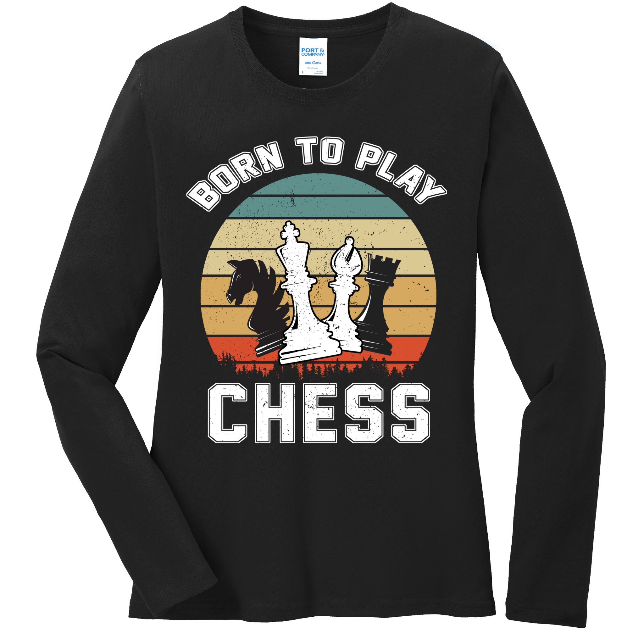 Born To Play Chess Ladies Long Sleeve Shirt