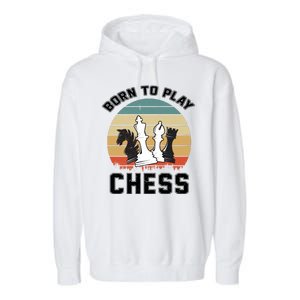 Born To Play Chess Garment-Dyed Fleece Hoodie