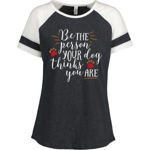 Be The Person Your Dog Thinks You Are Enza Ladies Jersey Colorblock Tee