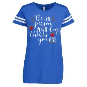 Be The Person Your Dog Thinks You Are Enza Ladies Jersey Football T-Shirt