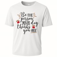 Be The Person Your Dog Thinks You Are Performance Shirt
