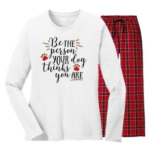 Be The Person Your Dog Thinks You Are Women's Long Sleeve Flannel Pajama Set 