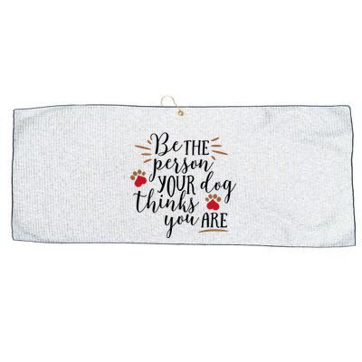 Be The Person Your Dog Thinks You Are Large Microfiber Waffle Golf Towel