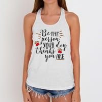 Be The Person Your Dog Thinks You Are Women's Knotted Racerback Tank