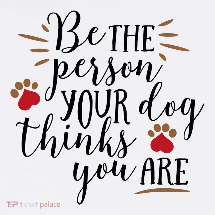 Be The Person Your Dog Thinks You Are Kids T-Shirt