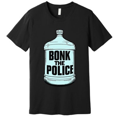 Bonk The Polic.E Funny Bonk Man Bonk The Premium T-Shirt