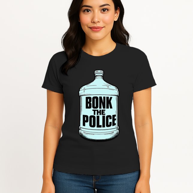 Bonk The Polic.E Funny Bonk Man Bonk The Womens T-Shirt