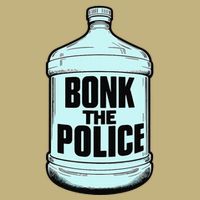 Bonk The Polic.E Funny Bonk Man Bonk The Cooling Performance Crew T-Shirt