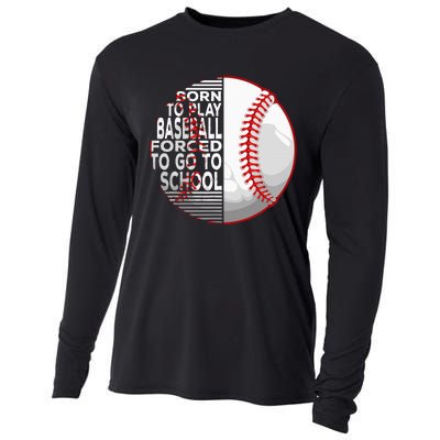 Born To Play Baseball Forced To Go To School Cooling Performance Long Sleeve Crew