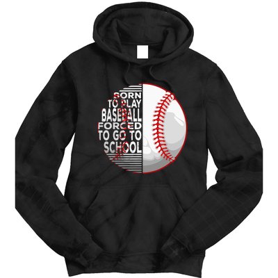 Born To Play Baseball Forced To Go To School Tie Dye Hoodie