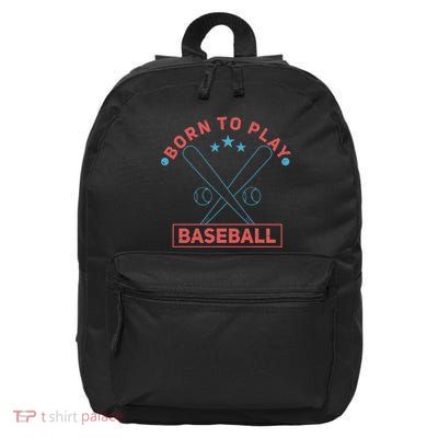 Born To Play Baseball 16 in Basic Backpack