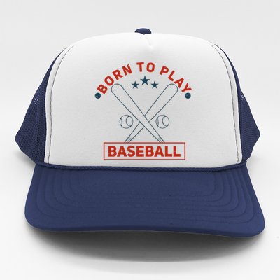 Born To Play Baseball Trucker Hat