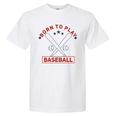 Born To Play Baseball Garment-Dyed Heavyweight T-Shirt