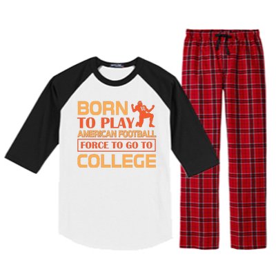 Born To Play American Football Force To Go To College Raglan Sleeve Pajama Set