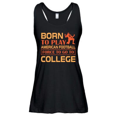 Born To Play American Football Force To Go To College Ladies Essential Flowy Tank