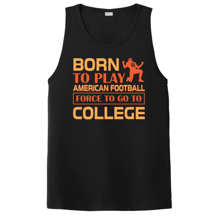 Born To Play American Football Force To Go To College PosiCharge Competitor Tank