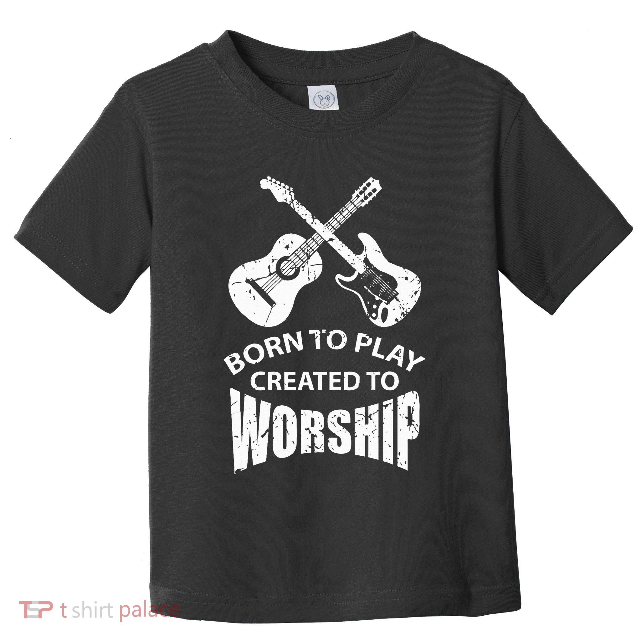 Born To Play Created To Worship Religious Guitar Player Toddler T-Shirt