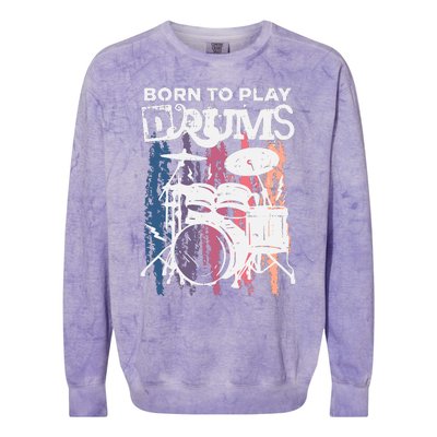 Born To Play Drums Drumming Rock Music Band Drummer Gift Colorblast Crewneck Sweatshirt