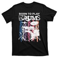 Born To Play Drums Drumming Rock Music Band Drummer Gift T-Shirt