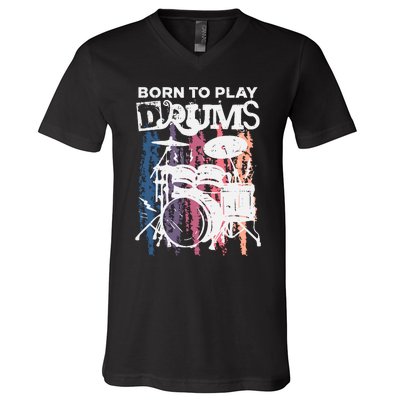 Born To Play Drums Drumming Rock Music Band Drummer Gift V-Neck T-Shirt