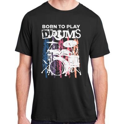 Born To Play Drums Drumming Rock Music Band Drummer Gift Adult ChromaSoft Performance T-Shirt