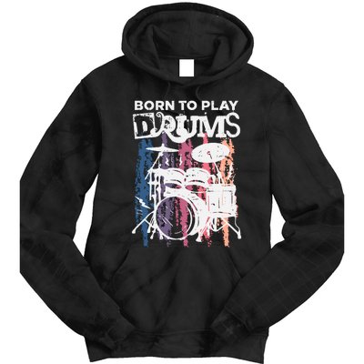 Born To Play Drums Drumming Rock Music Band Drummer Gift Tie Dye Hoodie